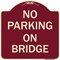 Signmission Designer Series No Parking on Bridge, Burgundy Heavy-Gauge Aluminum Sign, 18" x 18", BU-1818-23699 A-DES-BU-1818-23699 - alternate 1